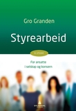 "Styrearbeid - for ansatte i selskap og konsern" av Gro Granden