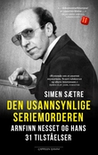 "Den usannsynlige seriemorderen - Arnfinn Nesset og hans 31 tilståelser" av Simen Sætre