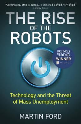 "The rise of the robots - technology and the threat of mass unemployment" av Martin Ford