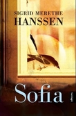 "Sofia - roman" av Sigrid Merethe Hanssen