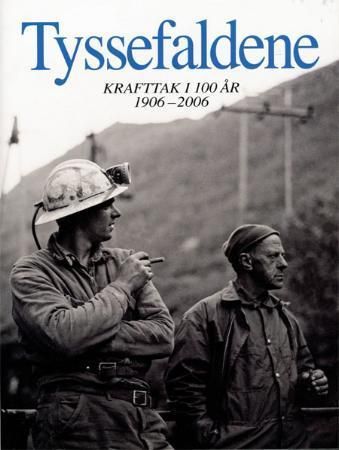 "Tyssefaldene - krafttak i hundre år : 1906-2006" av Jan Gravdal