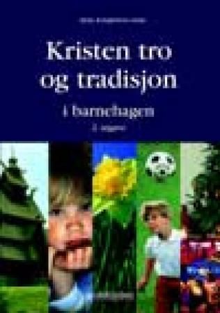 "Kristen tro og tradisjon i barnehagen" av Helje Kringlebotn Sødal