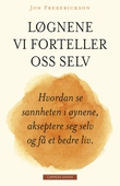 "Løgnene vi forteller oss selv" av Jon Frederickson