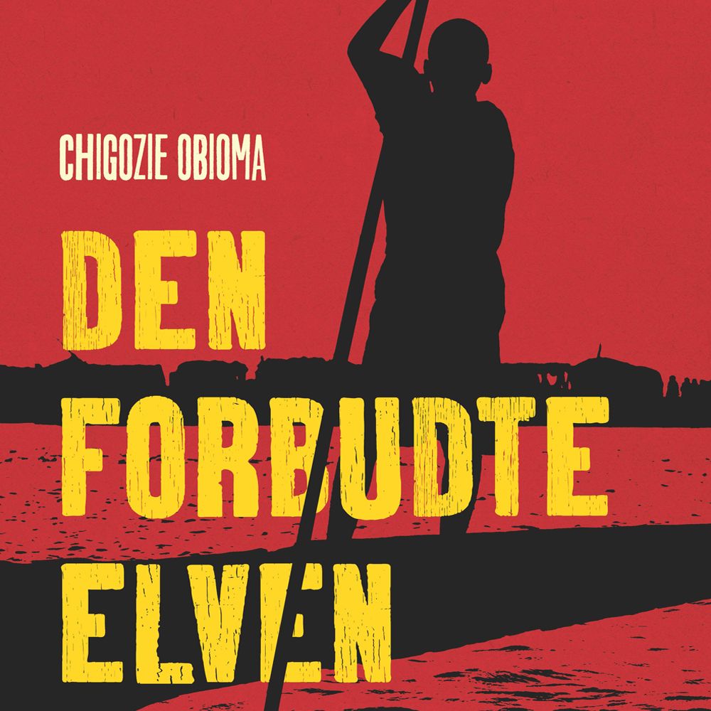 "Den forbudte elven" av Chigozie Obioma