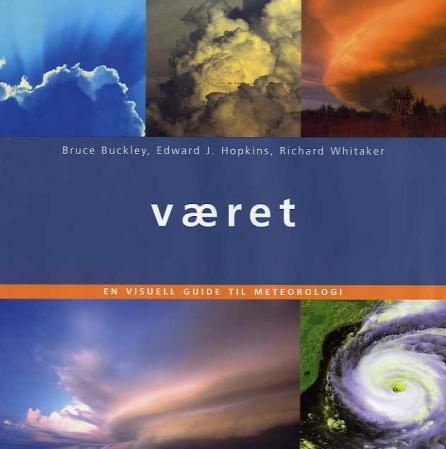 "Været - en visuell guide til meteorologi" av Bruce Buckley