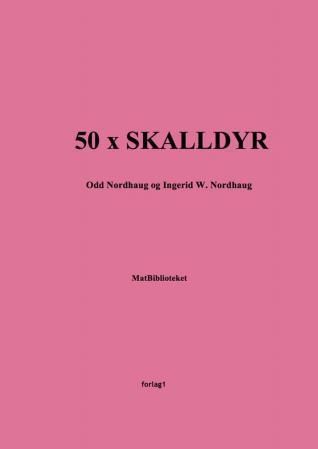 "50 x skalldyr" av Odd Nordhaug