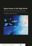 "Space power in the high north - Norway’s arctic space strategy (unscripted)" av Gjert Lage Dyndal