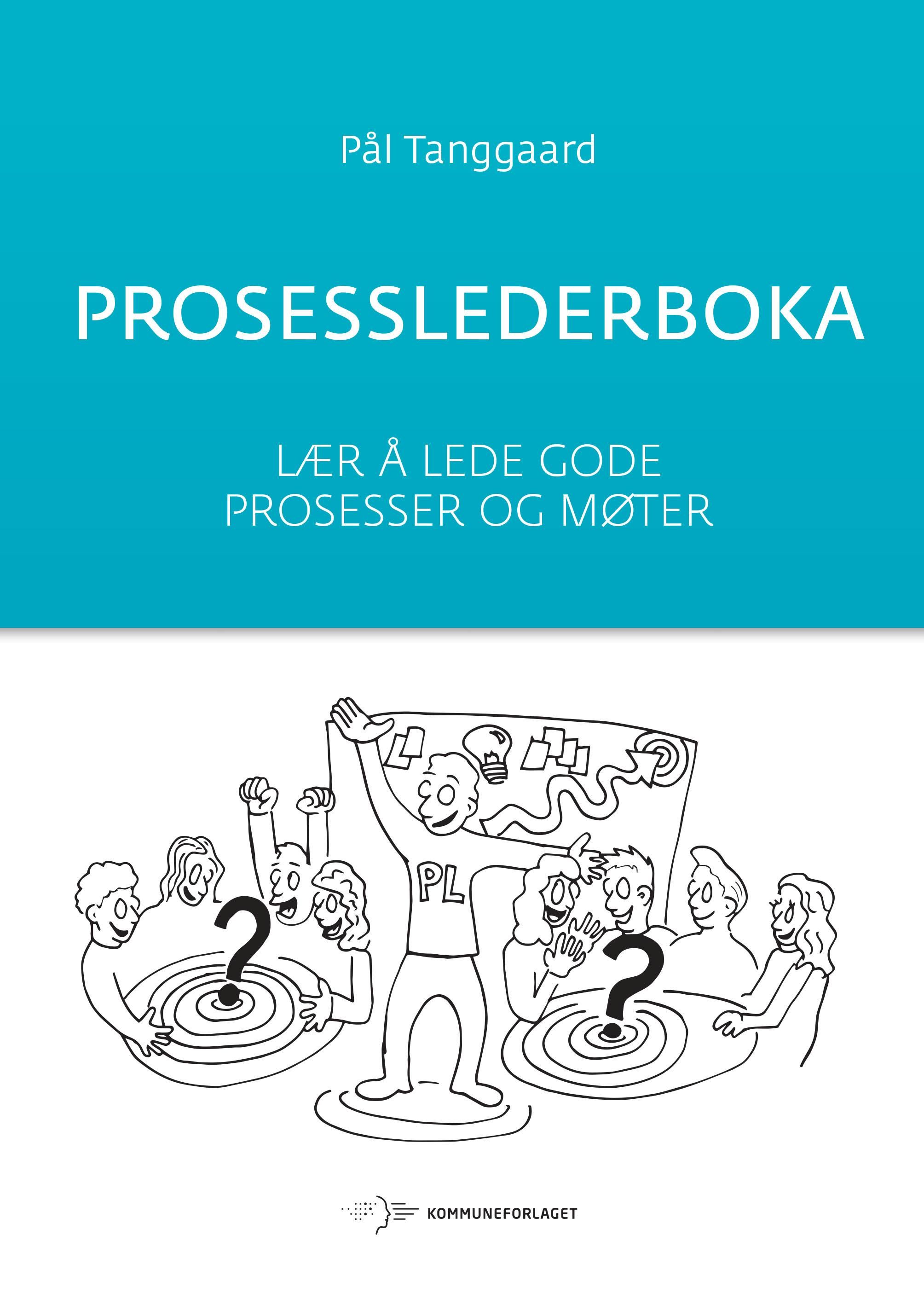 "Prosesslederboka - lær å lede gode prosesser og møter" av Pål Tanggaard