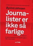 Omslagsbilde av Journalister er ikke så farlige (dersom du er forberedt)