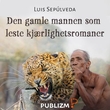 "Den gamle mannen som leste kjærlighetsromaner" av Luis Sepúlveda