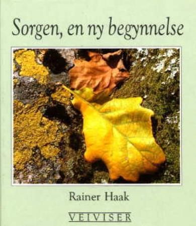 "Sorgen, en ny begynnelse" av Rainer Haak