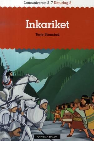 "Inkariket - leseuniverset 5-7 : naturfag 2" av Terje Stenstad