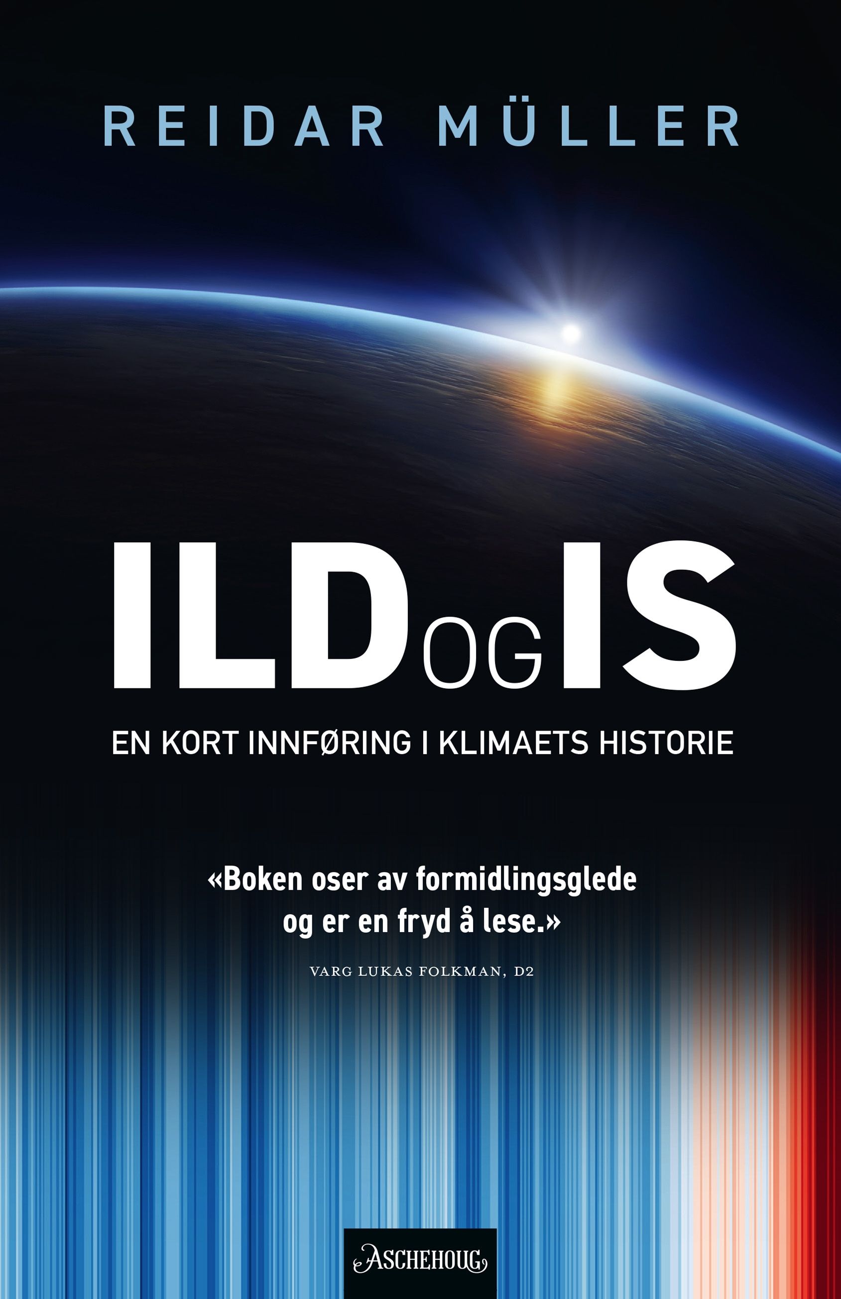 "Ild og is - en kort innføring i klimaets historie" av Reidar Müller