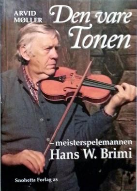 "Den vare tonen - meisterspelemannen Hans W. Brimi" av Arvid Møller