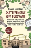 "Skattepengene som forsvant hvordan kaste bort 1,9 milliarder kroner på ingenting - og andre kostbare historier om offentlig sektor i verdens rikeste land" av Henning Carr Ekroll