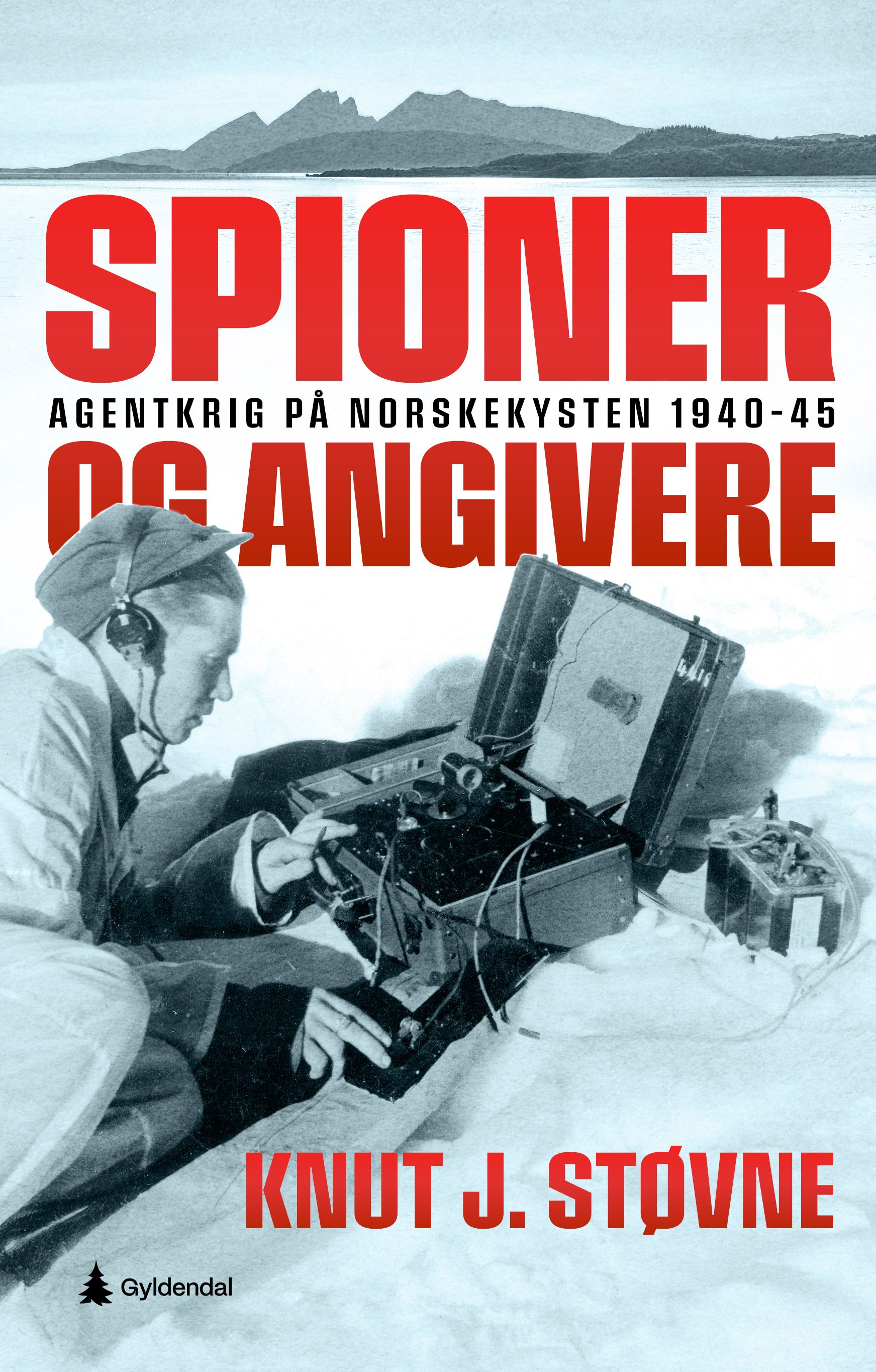 "Spioner og angivere - agentkrig på norskekysten 1940-45" av Knut J. Støvne