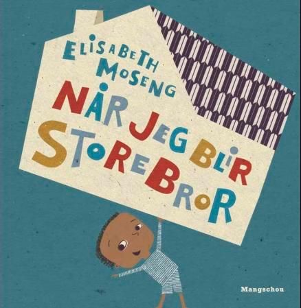 "Når jeg blir storebror" av Elisabeth Moseng