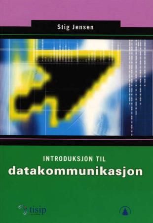 "Introduksjon til datakommunikasjon" av Stig Jensen