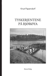 "Tyskerjentene på Bjørøya" av Knut Papendorf