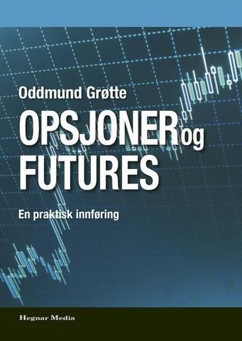 "Opsjoner og futures - en praktisk innføring" av Oddmund Grøtte