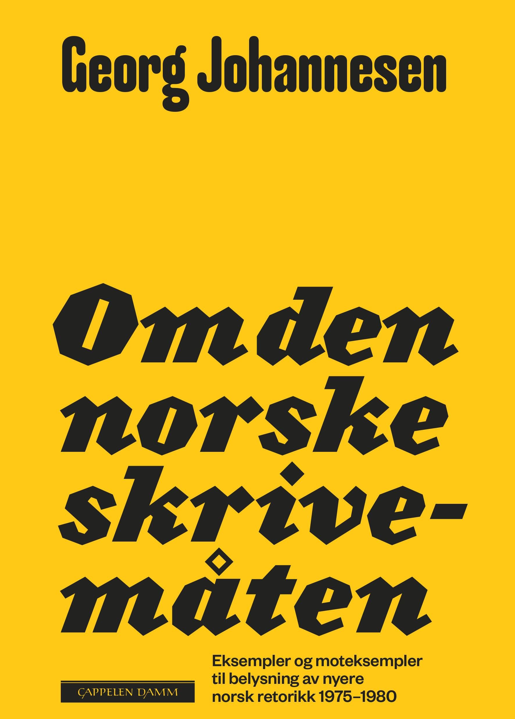 "Om den norske skrivemåten - eksempler og moteksempler til belysning av nyere norsk retorikk 1975-1980" av Georg Johannesen