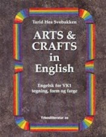 "Arts and crafts in English - engelsk VK1 tegning, form, farge = engelsk VK1 teikning, form, farge" av Turid Hea Svebakken