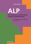 "ALP - analyse av leseforståing innanfor problemløysing : eit kartleggingsverktøy i matematikk for 2.-10. trinn" av Gudrun Malmer
