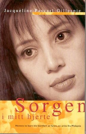"Sorgen i mitt hjerte - hennes to barn ble bortført av faren, en malaysisk prins" av Jacqueline Pascarl-Gillespie