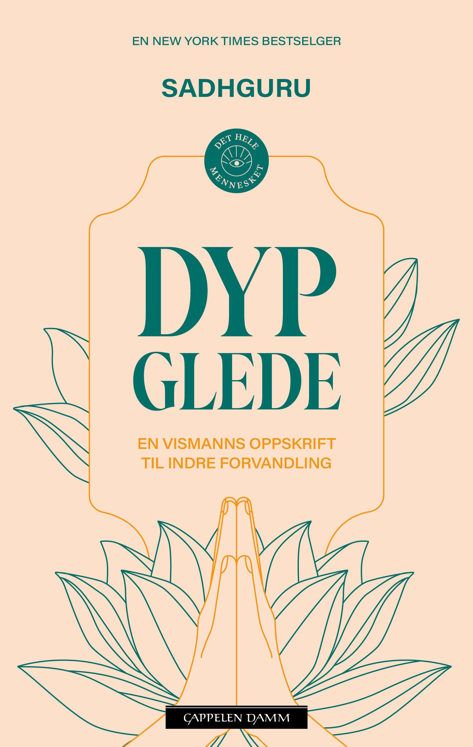 "Dyp glede - en yogis oppskrift til indre forvandling" av Jaggi Vasudev