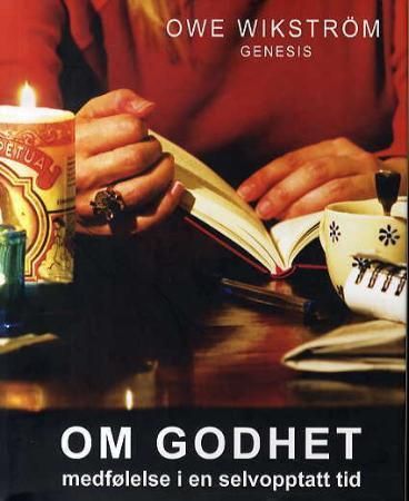 "Om godhet - medfølelse i en selvopptatt tid" av Owe Wikström