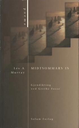 "Midtsommars is - dikt i utval" av Les A. Murray