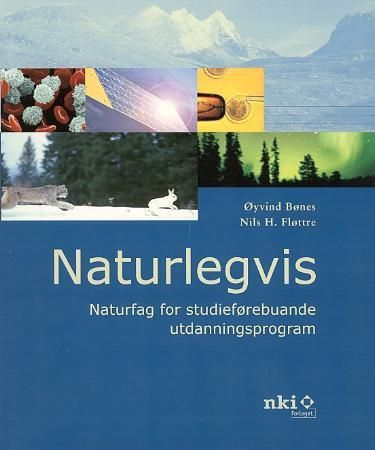 "Naturlegvis - naturfag for studieførebuande utdanningsprogram" av Øyvind Bønes