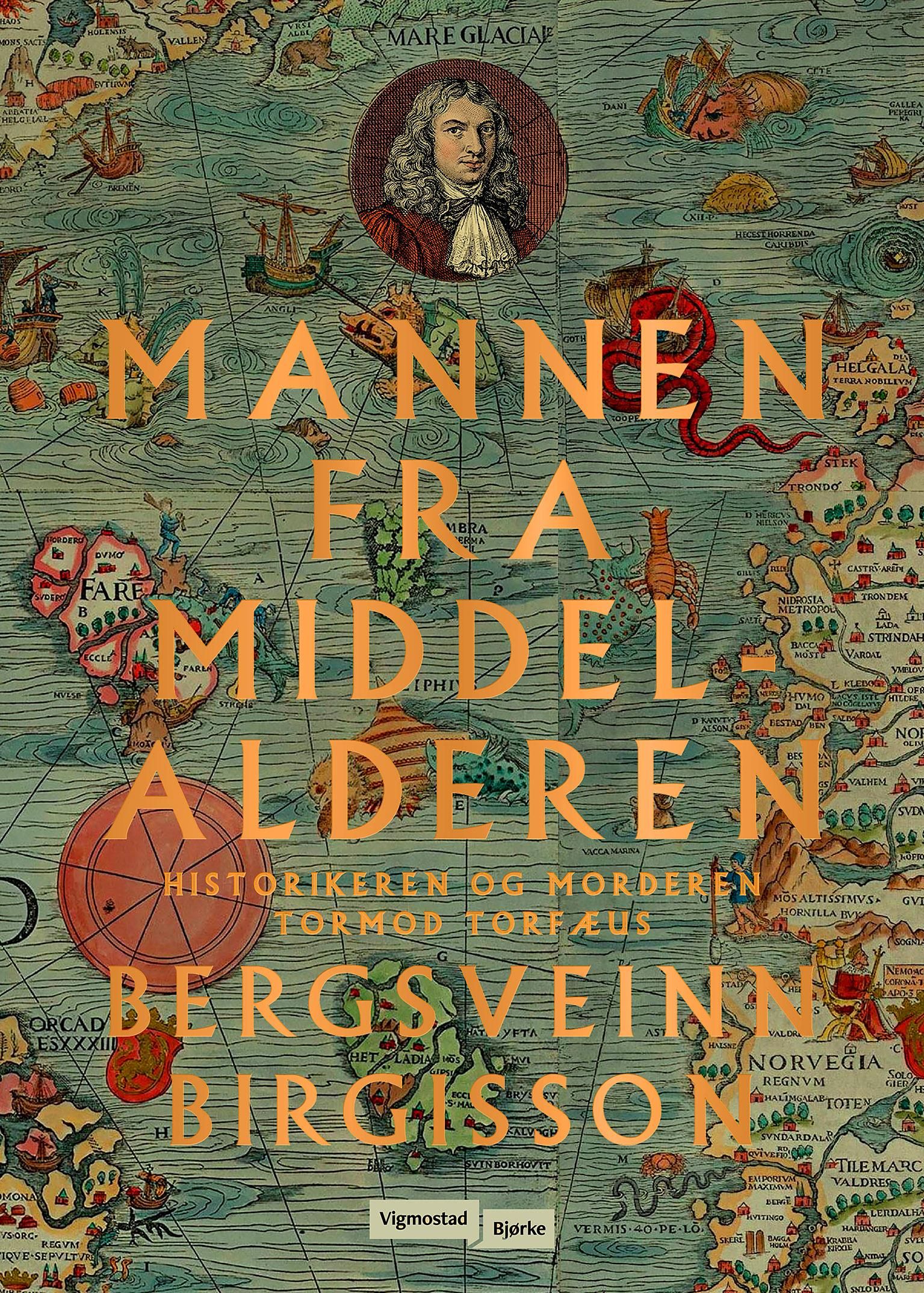 "Mannen fra middelalderen - historikeren og morderen Tormod Torfæus" av Bergsveinn Birgisson
