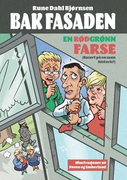 "Bak fasaden - en rød grønn farse" av Rune Dahl Bjørnsen