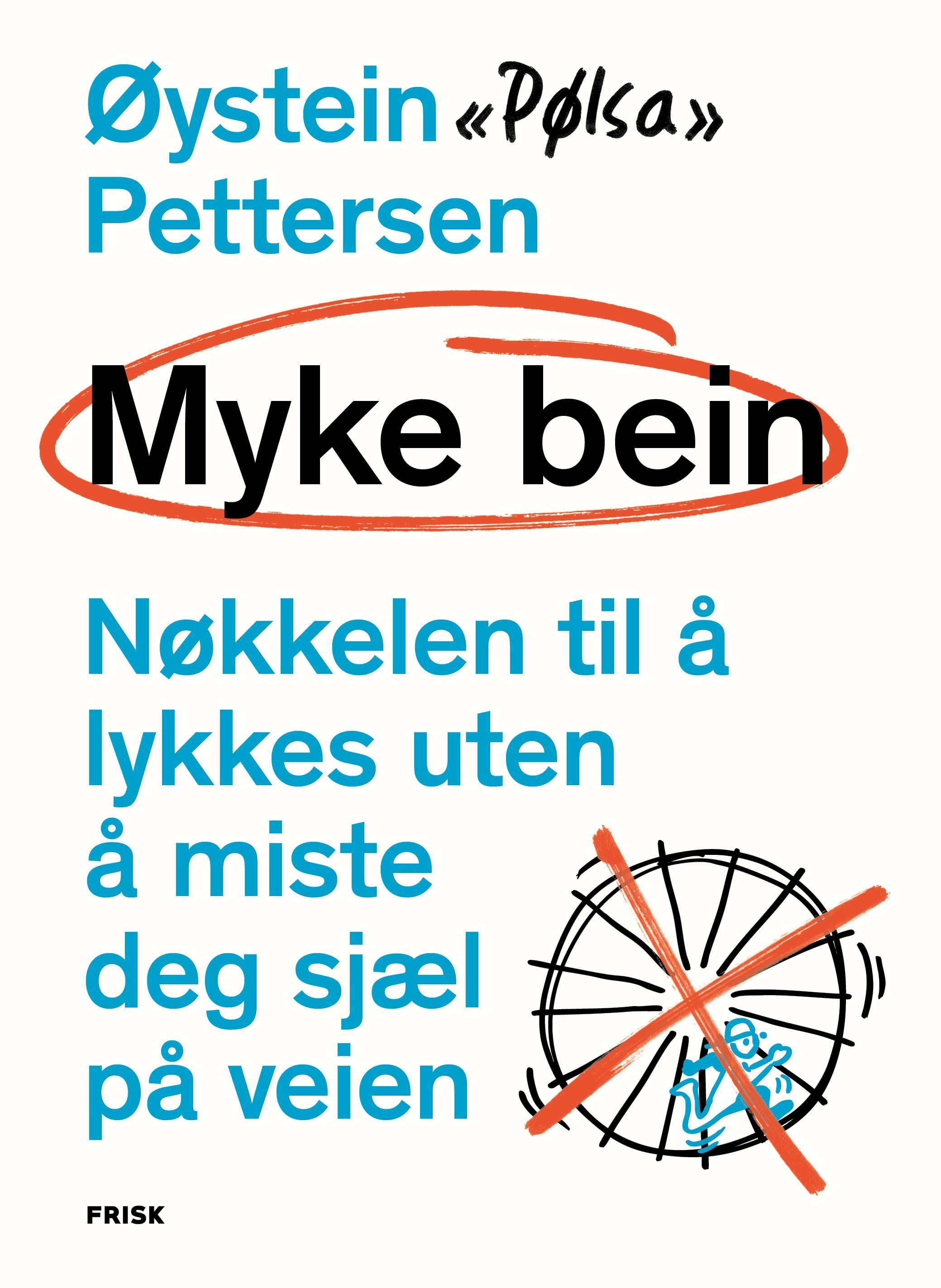 "Myke bein - nøkkelen til å lykkes uten å miste deg sjæl på veien" av Øystein Pettersen