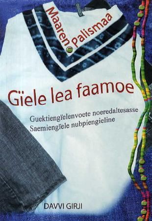 "Gïele lea faamoe - guektiengïelenvoete noeredaltesasse Saemiengïele nubpiengieline" av Maaren Palismaa