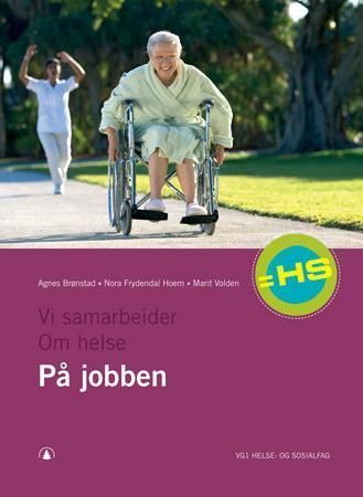 "På jobben - vg1 helse- og sosialfag : = HS" av Agnes Brønstad