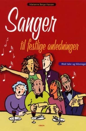 "Sanger til festlige anledninger - med taler og hilsninger" av Marianne Berge-Hansen