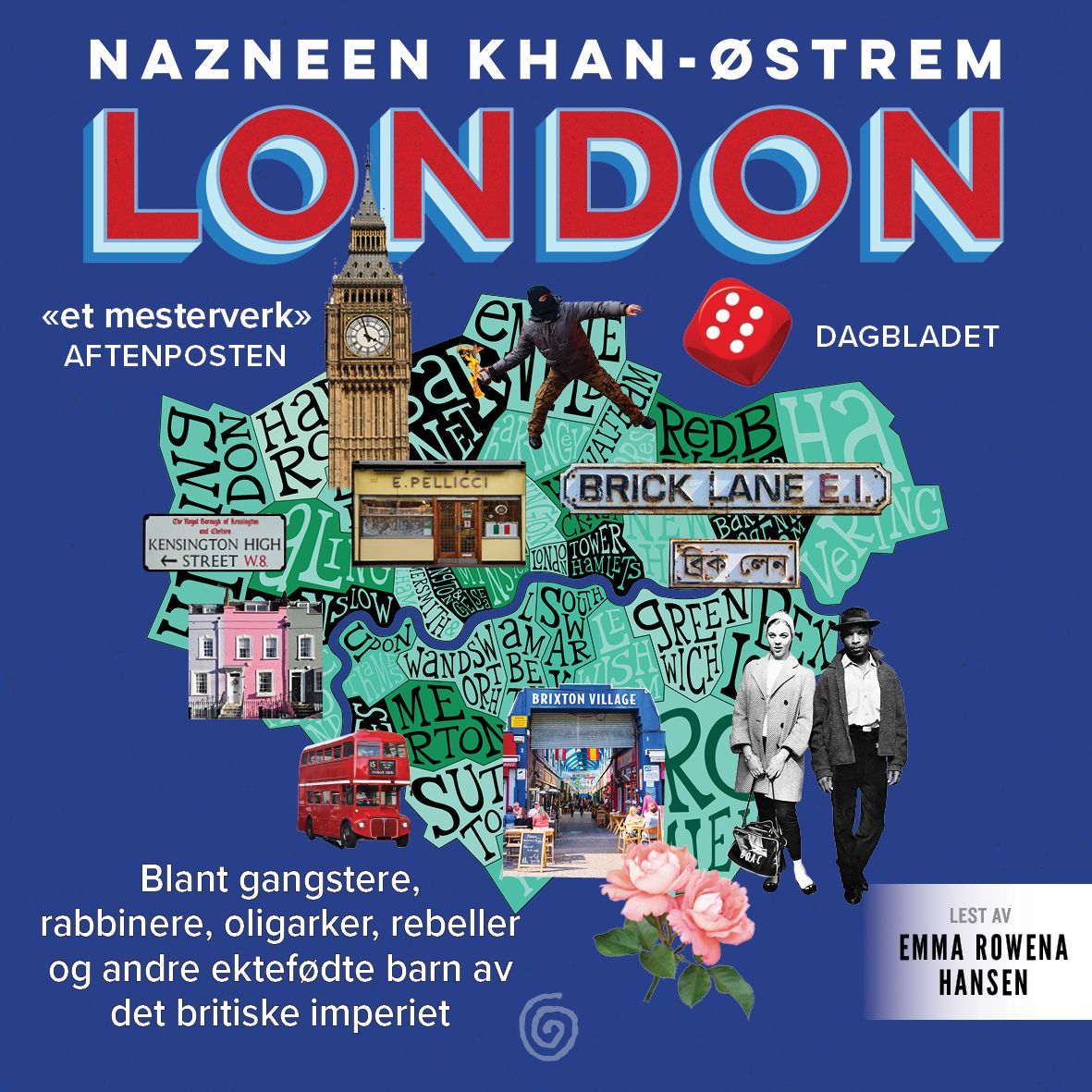 "London - blant gangstere, rabbinere, oligarker, rebeller og andre ektefødte barn av det britiske imperiet" av Nazneen Khan-Østrem