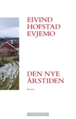 "Den nye årstiden - roman" av Eivind Hofstad Evjemo