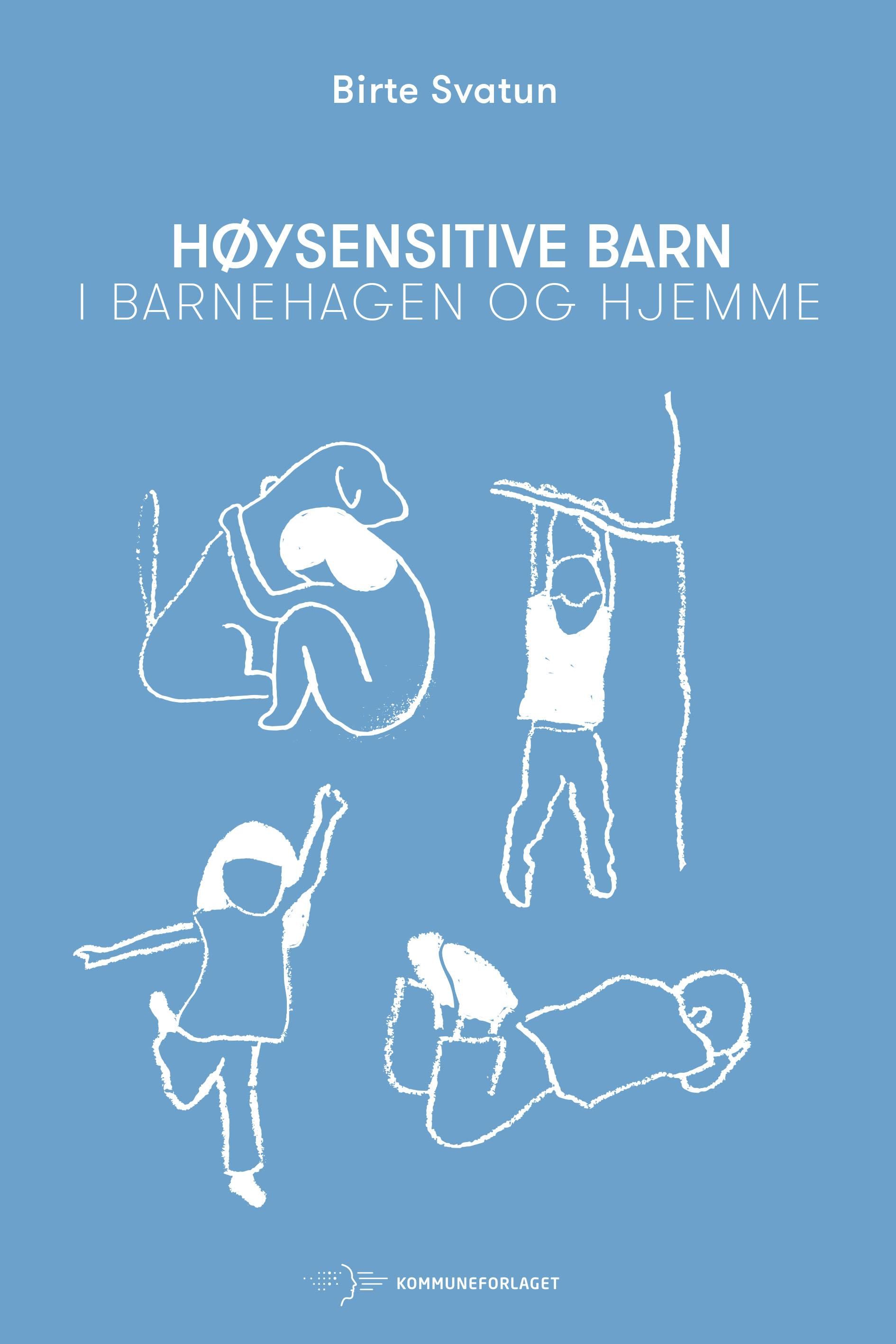 "Høysensitive barn - i barnehagen og hjemme" av Birte Svatun