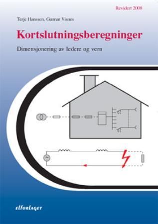 "Kortslutningsberegninger - dimensjonering av ledere og vern" av Terje Hanssen