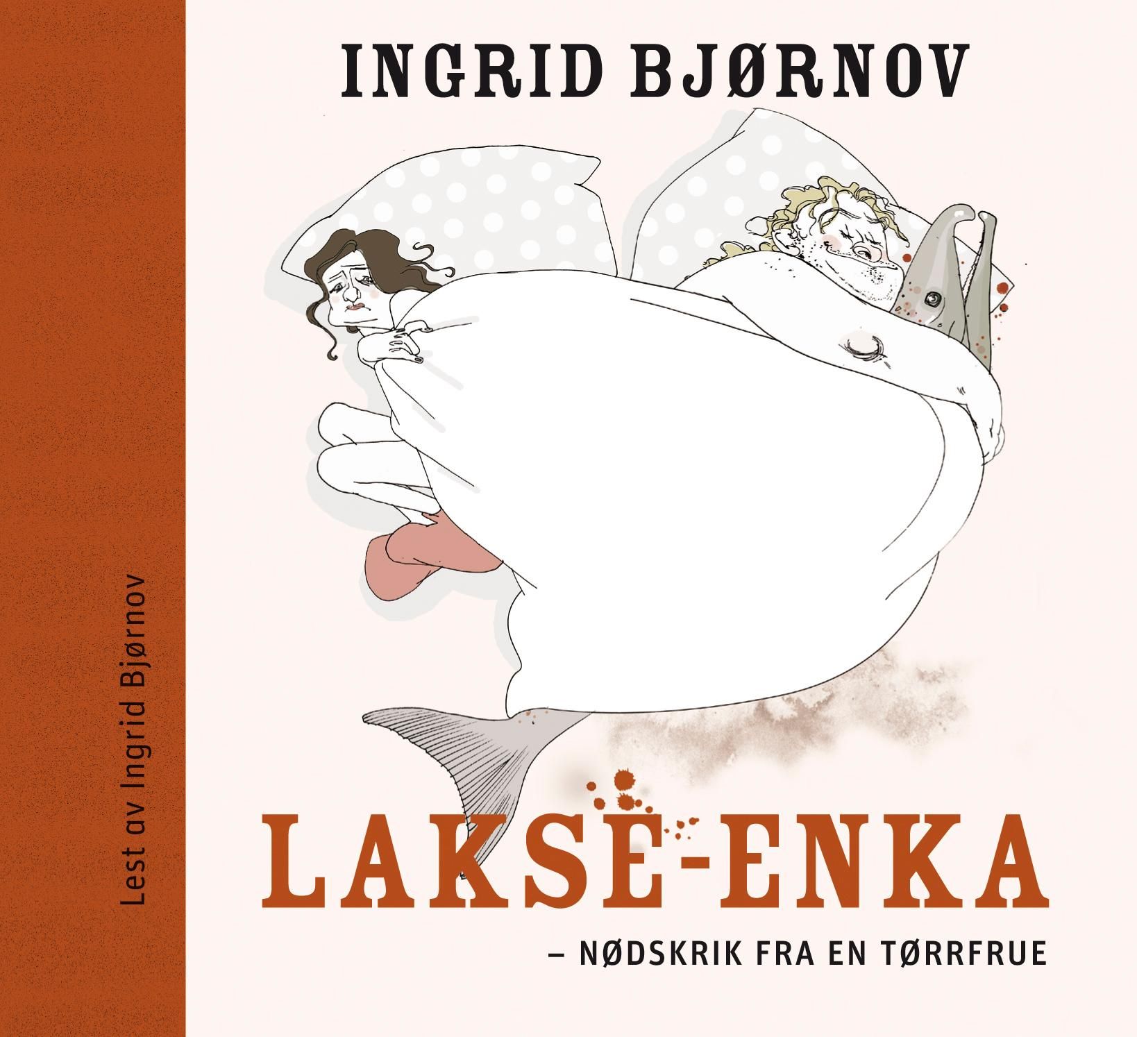 "Lakse-enka - nødskrik fra en tørrfrue" av Ingrid Bjørnov