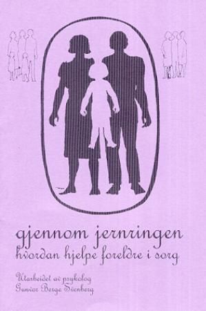 "Gjennom jernringen - hvordan hjelpe foreldre i sorg" av Gunvor Berge Svenberg