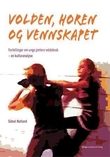 "Volden, horen og vennskapet - fortellinger om unge jenters voldsbruk - en kulturanalyse" av Sidsel Natland