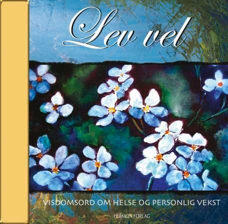 "Lev vel - visdomsord om helse og personlig vekst" av Ben Alex