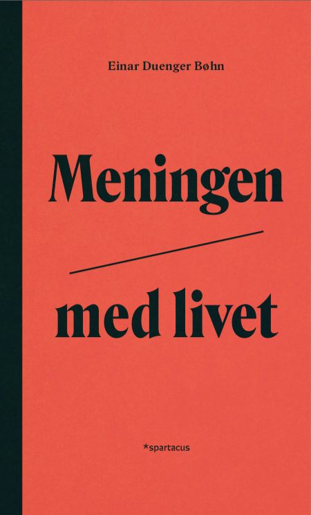 "Meningen med livet" av Einar Duenger Bøhn