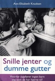 "Snille jenter og dumme gutter - hvorfor oppf√∏rer ingen barn seg som de har hjerne til?" av Ann-Elisabeth Knudsen