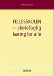 "Fellesskolen - skolefaglig læring for alle" av Erling Lars Dale