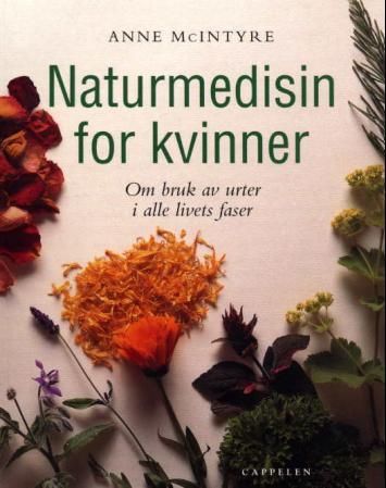 "Naturmedisin for kvinner - om bruk av urter i alle livets faser" av Anne McIntyre